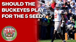 Should Ohio State Play For The 5 Seed [upl. by Sudaorb]