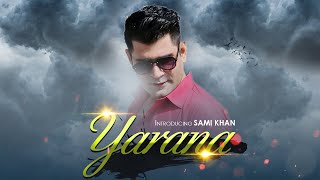 Full Song Yarana  Sami Khan  2020 [upl. by Itsym391]