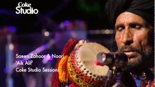 Aik Alif  Noori amp Saieen Zahoor  Season 2  Coke Studio Pakistan  RohailHyattMusic [upl. by Jordana475]