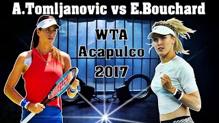 Ajla Tomljanovic vs Eugenie Bouchard 💖 WTA  R1 Acapulco 2017  Full Match HD [upl. by Nynnahs211]