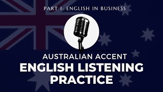 English Listening Practice Australian Accent Part 1 English in Business [upl. by Athalee152]