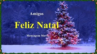 Mensagem de Feliz Natal  Amigos [upl. by Grote379]