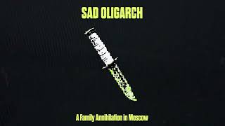 A Family Annihilation in Moscow  Sad Oligarch [upl. by Idnak]