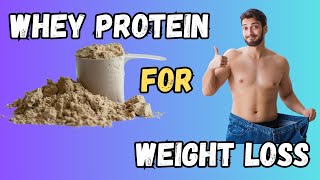 How to Use Whey Protein for Weight Loss [upl. by Nitnerb]