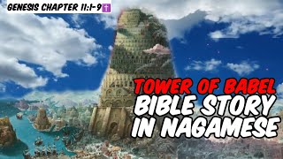 Tower of Babel bible story in Nagamese  Genesis chapter 1119  Nagamese bible story and verses [upl. by Yelhs]