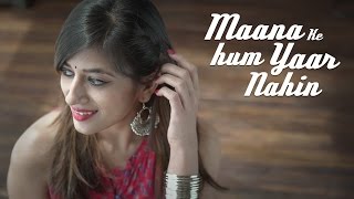 Maana Ke Hum Yaar Nahin Cover  Abhiruchi Singh  Meri Pyaari Bindu [upl. by Einnim112]