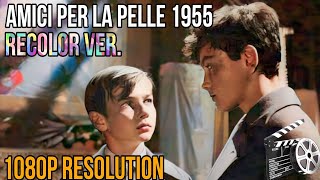 AMICI PER LA PELLE 1955  FRIENDS FOR LIFE RECOLOR VER 1080P RESOLUTION✨🎥 [upl. by Angelis]