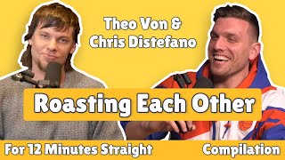 Theo Von amp Chris Distefano Roasting Each Other For 12 Minutes Straight  Compilation [upl. by Yevre]