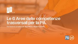 Sviluppa le tue competenze trasversali le 6 aree chiave per il successo nella PA [upl. by Tamis]