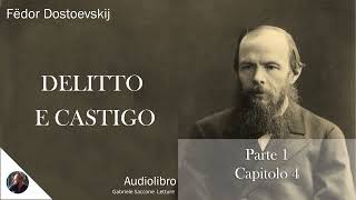 04 DELITTO E CASTIGO  Parte 1  Capitolo 4  F Dostoëvskij  Audiolibro Integrale [upl. by Odlonyer671]