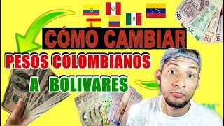 COMO CAMBIAR PESOS COLOMBIANOS A BOLIVARES [upl. by Graig]