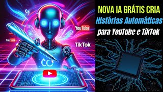 NOVA IA GRÁTIS CRIA HISTÓRIAS AUTOMÁTICAS para YouTube e TikTok Super Fácil para Iniciantes [upl. by Marv]