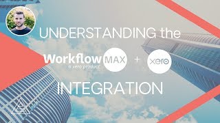 Xero and WorkflowMax Integration Explained [upl. by Aldric662]