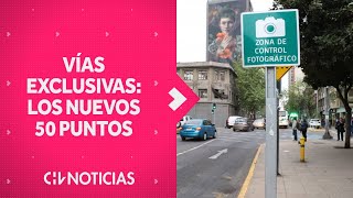 VÍAS EXCLUSIVAS Estos son los 50 NUEVOS PUNTOS de Santiago donde pasarán multas  CHV Noticias [upl. by Nodnarbal]