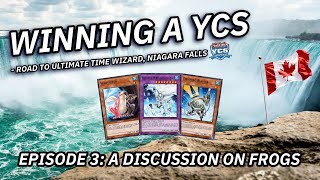 Road To YCS Niagara  Episode 3 A Discussion On Frogs [upl. by Nitas743]