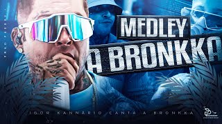 IGOR KANNÁRIO  MEDLEY A BRONKKA  RELEMBRANDO AS ANTIGAS AO VIVÃO 🔥 [upl. by Eiten237]