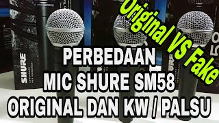 Perbedaan Mic Shure SM58 Original dan KW  Palsu  Fake [upl. by Uzziel223]