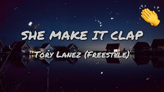 Tory Lanez  She Make It Clap Freestyle Lyrics [upl. by Bathsheeb]