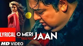 Adnan Sami quotO Meri Jaanquot Lyrical Video  Teri Kasam  Feat Amisha Patel  Super Hit Romantic Song [upl. by Neelyak]