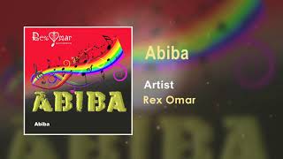 Rex Omar  Abiba Official Song Audio [upl. by Farwell]