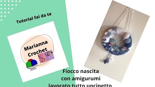 Come realizzare un fiocco nascita all’uncinetto con amigurumi  1 parte [upl. by Mac918]