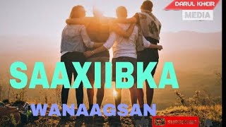 SAAXIIBKA WANAAGSAN ᴴᴰ┇ Abdirahman Mohamed [upl. by Akirdnwahs]