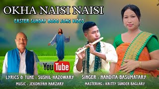 OKHA NAISI NAISI  New Bodo Easter Sunday Song  Nandita Basumatary [upl. by Addison766]