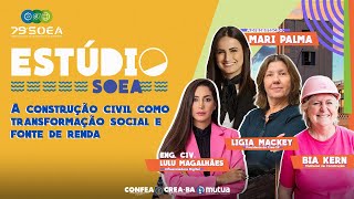 ESTÚDIO SOEA PODCAST A construção civil como transformação social e fonte de renda [upl. by Ahsim]