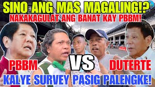 PBBM VS DUTERTE HALA KA NAKAKAGULAT BANAT KAY PBBM KALYE SURVEY PASIG PALENGKE [upl. by Monney]