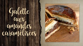 Galette aux amandes caramélisées [upl. by Pleasant777]