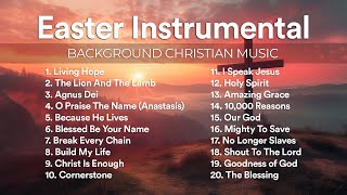 Easter Lofi Instrumental Christian Music Worship Playlist [upl. by Niatirb344]