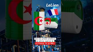 Voici les grands acheteurs de pétrole algérien la France en tête  الجزائر algerie france [upl. by Ddej987]