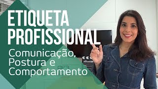 ETIQUETA PROFISSIONAL  COMO SE COMPORTAR DE FORMA PROFISSIONAL  CANAL DO COACHING [upl. by Nytsuj65]