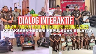 DIALOG INTERAKTIF DALAM RANGKA HARI ANTI KORUPSI SEDUNIA 2023 KEJAKSAAN NEGERI KEPULAUAN SELAYAR [upl. by Flosi]