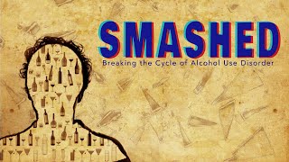 Smashed Breaking the Cycle of Alcohol Use Disorder [upl. by Arreit]