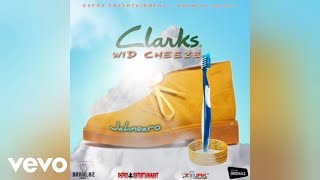 Jahnearo  Clarks Wid Cheeze Official Audio [upl. by Rhodia]