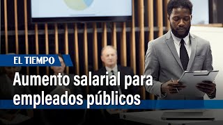 Se fijó el aumento salarial en un 1462 para los trabajadores del sector público  El Tiempo [upl. by Kceb144]