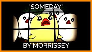 Someday  Morrisseys New Opening Act [upl. by Eelynnhoj]