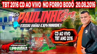 CD TBT 2016 TUPINAMBÁ SAUDADE NO FORRÓ BODO DJ PAULINHO BOY [upl. by Berlinda]