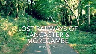 Lost Railways of Lancaster amp Morecambe  Episode Two Teaser [upl. by Osbourne]