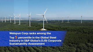 Welspun Corp ranks in the Top 5 percentile in SampP Globals DJSI Corporate Sustainability Assessment [upl. by Miculek896]