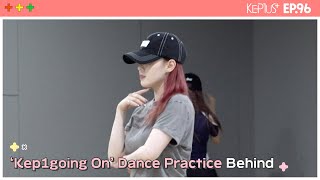 Kep1us 케플러스  EP96 Kep1going On Dance Practice Behind [upl. by Lynden364]