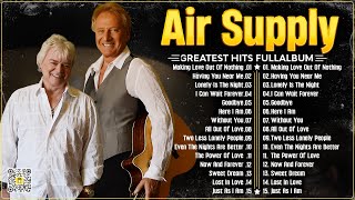 Air Supply Greatest Hits ⭐ The Best Air Supply Songs ⭐ Best Soft Rock Playlist Of Air Supply [upl. by Aremaj]