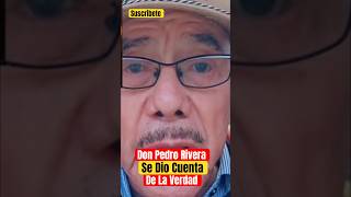 Don Pedro Rivera Se Dio Cuenta De La Verdad shorts viralvideo [upl. by Abigail]