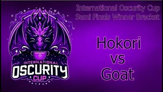 International Oscurity Cup  Semi Finals Winner Bracket  Hokori Vs Goat [upl. by Barbey]