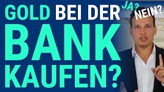 Gold bei der Bank kaufen  JA oder NEIN GOLD [upl. by Ddot]