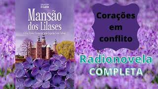 Radionovela espírita completa  A mansão dos lilases corações em conflito [upl. by Corrinne]