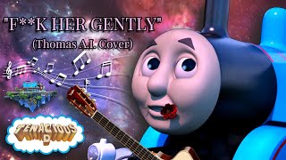 quotFk Her Gentlyquot Thomas the Tank Engine AI Cover [upl. by Swen]