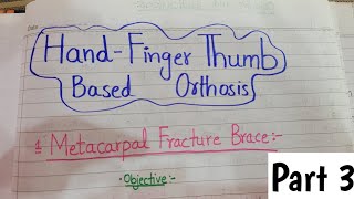 HandFinger Thumb Based OrthosisPart 3Upper limb orthosisOrthotics and Prosthetics Lectures [upl. by Arit]