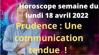 Horoscope semaine du lundi 18 avril 2022 [upl. by Nnaesor]